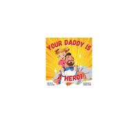 Your Daddy Is A Hero