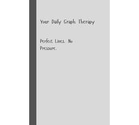Your daily graph therapy. perfect lines no pressure.: The Gentle Grid Book That Helps You Reflect, Doodle, and De-Stress.