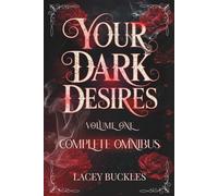 Your Dark Desires Volume One Omnibus: Books 1-3