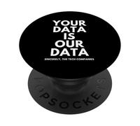 Your Data is Our Data INFOSEC Tech Company Security Breach PopSockets PopGrip Adhésif