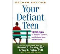Your Defiant Teen Second Edition by Robin & Arthur L. Wayne State University School of Medicine & United States Russell A Barkley, Arthur L Robin (Auteur)