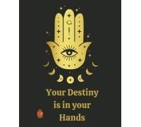 Your Destiny Is In Your Hands