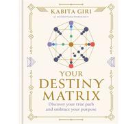 Your Destiny Matrix Discover your true path and embrace your purpose - Kabita Giri - Godsfield Press - ebook (ePub) - Livre
