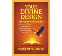 Your Divine Design: The Power of Your Words