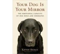 Your Dog Is Your Mirror