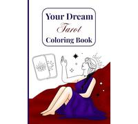 Your Dream Tarot: Coloring Book Featuring Tarot Cards, Gems, Moons, Suns And All Kinds Of Spiritual Witchy Scenes With 60 Colorable Pages