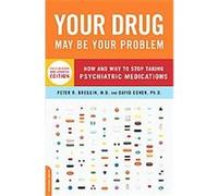 Your Drug May Be Your Problem David Cohen, Peter Breggin (Auteur)