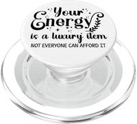 Your Energy is a Luxury Item Sign Not Everyone Can Afford It PopSockets PopGrip pour MagSafe
