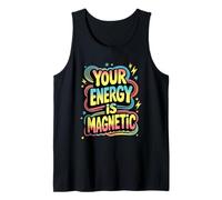 Your Energy is Magnetic Retro Positive Vibes Loi of Attract Débardeur