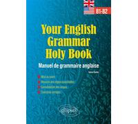 Your English Grammar Holy Book B1-B2 Manuel de grammaire anglaise avec exercices corrigés - Sylvie Cortès - Ellipses - broché - Méthode de langue