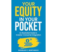 Your Equity in Your Pocket: An Illustrated Guide to Investor-Consumer Integration