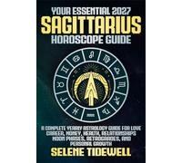 Your Essential 2027 Sagittarius Horoscope Guide: A Complete Yearly Astrology Guide for Love, Career, Money, Health, Relationships, Moon Phases, Retrogrades, and Personal Growth