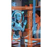 Your Everyday AI Assistant: A Practical Guide to ChatGPT for Women 35+