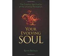 Your Evolving Soul: The Cosmic Spirituality of the Urantia Revelation - [Livre en VO] Byron Belitsos (Auteur)