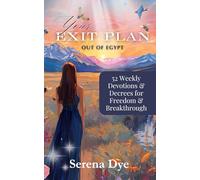 Your Exit Plan Out of Egypt: 52 Weekly Devotions and Decrees for Freedom and Breathrough