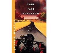 Your Face Tomorrow Javier Marias, Margaret Jull Costa (Auteur)