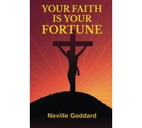 Your Faith Is Your Fortune
