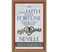 Your Faith Is Your Fortune Condensed Classics by Mitch Horowitz Mitch Horowitz (Auteur)