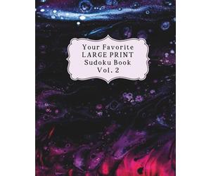 Your Favorite Large Print Sudoku Book: Vol 2: Pretty because You Deserve Nice Things