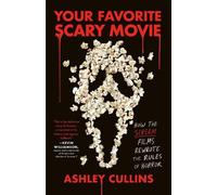 Your Favorite Scary Movie: How the Scream Films Rewrote the Rules of Horror NEUF
