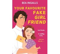 Your Favourite Fake Girlfriend: must-read dreamy romance - fake dating with a wedding twist!