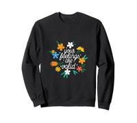 Your Feelings are Valid Stay Strong Motivational Message Sweatshirt