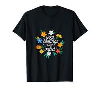 Your Feelings are Valid Stay Strong Motivational Message T-Shirt