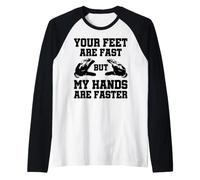 Your Feet are Fast But My Hands are Faster Gardien De But Manche Raglan