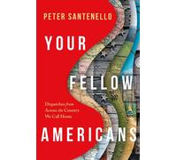 Your Fellow Americans Dispatches from Across the Country We Call Home - Peter Santenello - Simon & Schuster - ebook (ePub) - Livre