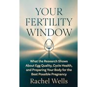 Your Fertility Neighbors: What the Research Shows About Egg Quality, Cycle Health, and Preparing Your Body for the Best Possible Pregnancy