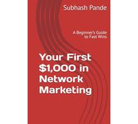 Your First $1,000 in Network Marketing: A Beginner’s Guide to Fast Wins