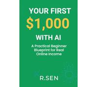 Your First $1,000 with AI: A Practical Beginner Blueprint for Real Online Income