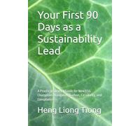 Your First 90 Days as a Sustainability Lead: A Practical Survival Guide for New ESG Champions Navigating Carbon, Circularity, and Compliance