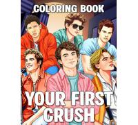 Your First Crush Coloring Book: Classic Teen Heartthrobs Coloring Pages with Romantic Moments Charming Celebrities and Memorable Scenes for Teens and Adults to Enjoy