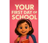 Your First Day of School: A Gentle Story for Girls Beginning Preschool or Kindergarten