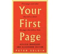 Your First Page First Pages and What They Tell Us about the Pages that Follow Them by Peter Selgin Peter Selgin (Auteur)