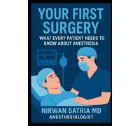 Your First Surgery: What Every Patient Needs to Know About Anesthesia