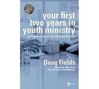 Your First Two Years in Youth Ministry Doug Fields (Auteur)