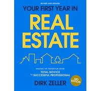 Your First Year in Real Estate, 3rd Edition Making the Transition from Total Novice to Successful Professional - Dirk Zeller - Crown Currency - ebook (ePub) - Livre