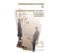 Your Friend If Ever You Had One"- The Letters Of Sylvia Beach To James Joyce