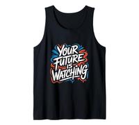 Your Future is Watching - Citation Positive de Motivation Débardeur