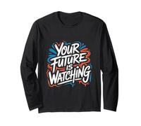 Your Future is Watching - Citation Positive de Motivation Manche Longue
