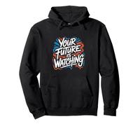 Your Future is Watching - Citation Positive de Motivation Sweat à Capuche