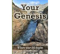 Your Genesis: Where your life begins