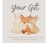Your Gift: A Heartwarming Story About Finding What Makes You Shine