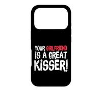 Your Girlfriend is A Great Kisser Funny Gag Coque pour iPhone 17 Pro