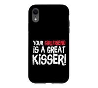 Your Girlfriend is A Great Kisser Funny Gag Coque pour iPhone XR