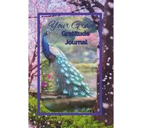 Your Grace: Gratitude Journal: Gratitude, Mindfulness, and Positivity with Affirmations and Journaling.