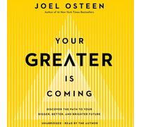 Your Greater Is Coming