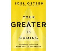 Your Greater Is Coming by Joel Osteen Joel Osteen (Auteur)